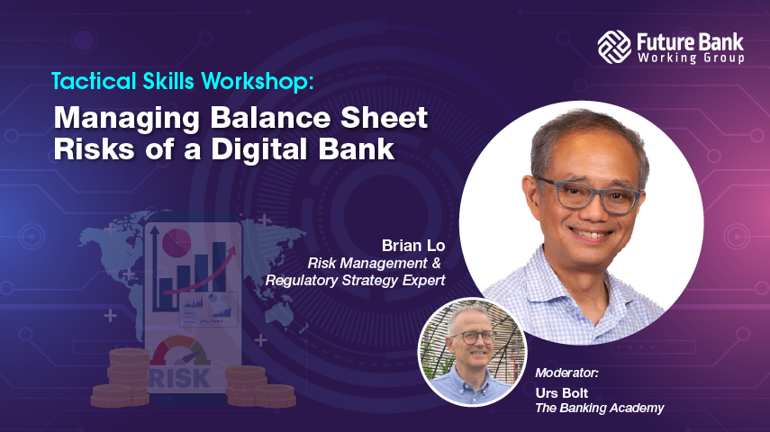 Tactical Skills Workshop: Managing Balance Sheet Risks of a Digital Bank